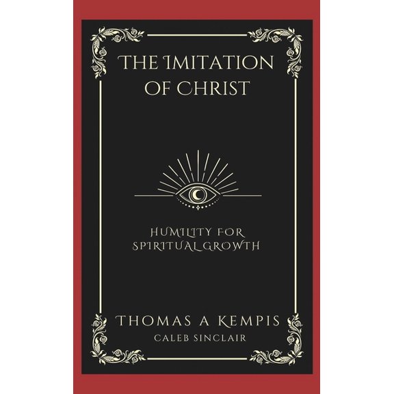 The Imitation of Christ: Humility for Spiritual Growth (Grapevine Press), (Hardcover)