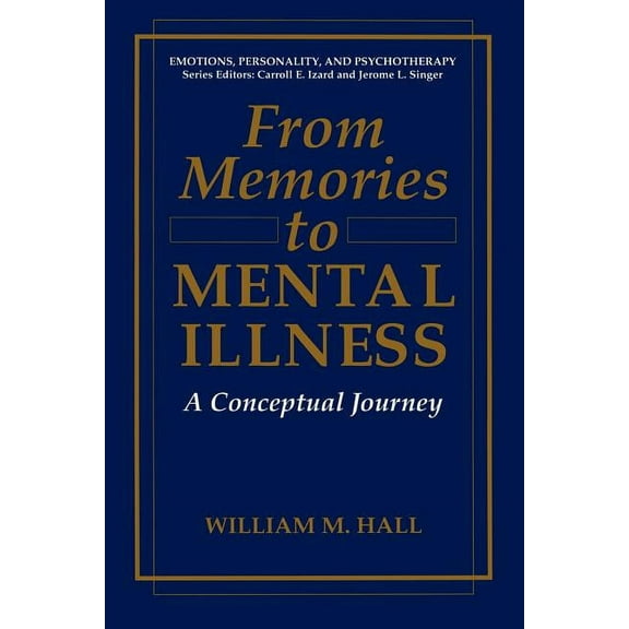 Emotions, Personality, and Psychotherapy From Memories to Mental Illness: A Conceptual Journey, (Paperback)