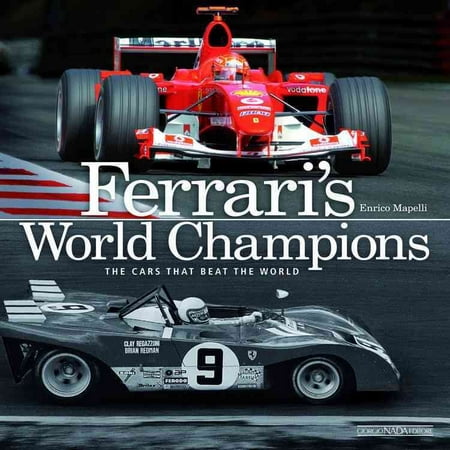 Ferrari's World Champions: The Cars That Beat the (Best Ferrari Cars In The World)