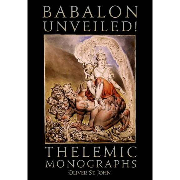 Babalon Unveiled! Thelemic Monographs, (Hardcover)