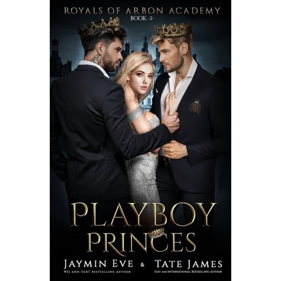 Royals of Arbon Academy Playboy Princes: A Dark College Romance, Book 2, (Paperback)