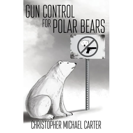 Gun Control for Polar Bears - eBook