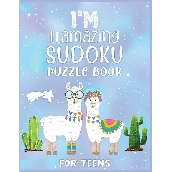 I'm Llamazing Sudoku Puzzle Book For Teens: A Brain and Thinking Puzzles For Cleaver Teens (Paperback)