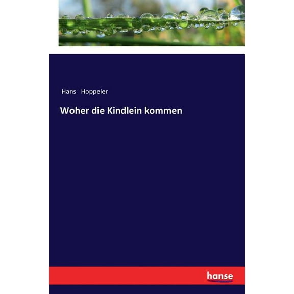 Woher die Kindlein kommen, (Paperback)