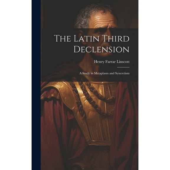 The Latin Third Declension (Hardcover)