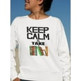 thumbnail image 2 of Keep Calm Take Books. Sweatshirt Women -Image by Shutterstock, Female XX-Large, 2 of 4