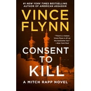 A Mitch Rapp Novel: Consent to Kill : A Thriller (Series #8) (Paperback)