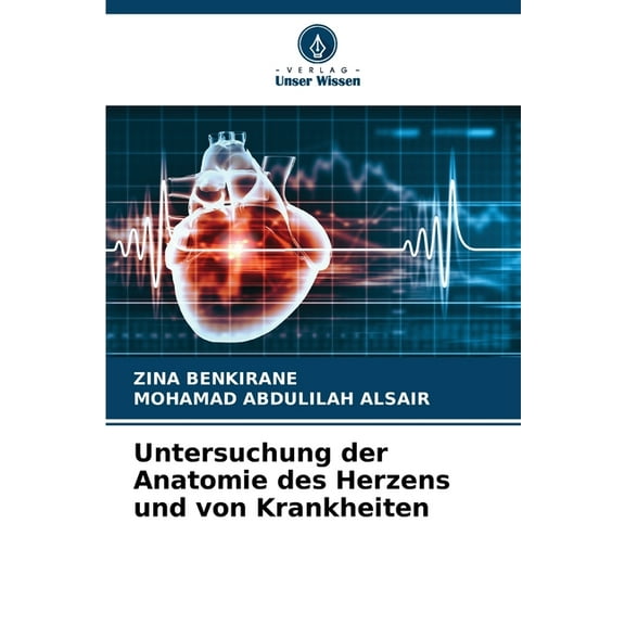 Untersuchung der Anatomie des Herzens und von Krankheiten, (Paperback)