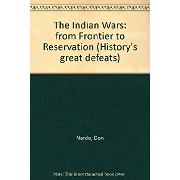 Pre-Owned The Indian Wars : From Frontier to Reservation (Library Binding) 9781560068914