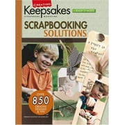 Scrapbooking Solutions : Presenting over 850 of the Best Designs and Ideas from Creating Keepsakes Publications, to Solve Scrapbooking Challenges in Organization, Creativity,..., Used [Hardcover]