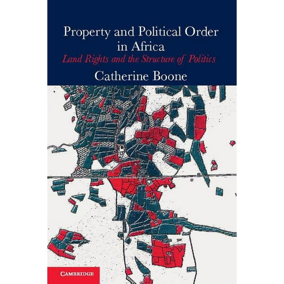 Cambridge Studies in Comparative Politic Property and Political Order in Africa, (Hardcover)