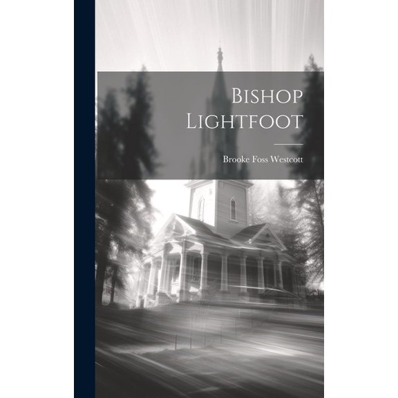 Bishop Lightfoot (Hardcover)