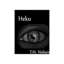Heku: Book 1 of the Heku Series (Hardcover)