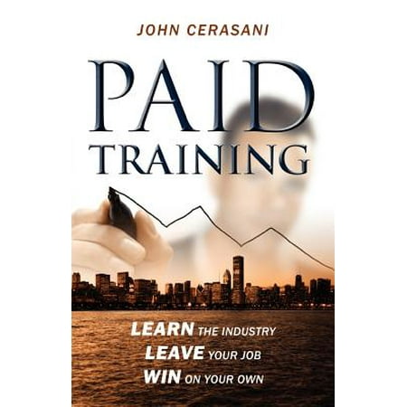 Paid Training : Learn the Industry, Leave Your Job, Win on Your (Best Way To Learn Italian On Your Own)