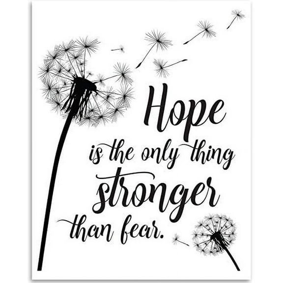 Hope Is The Only Thing Stronger Than Fear - 11x14 Unframed Art Print - Great Inspirational Gift