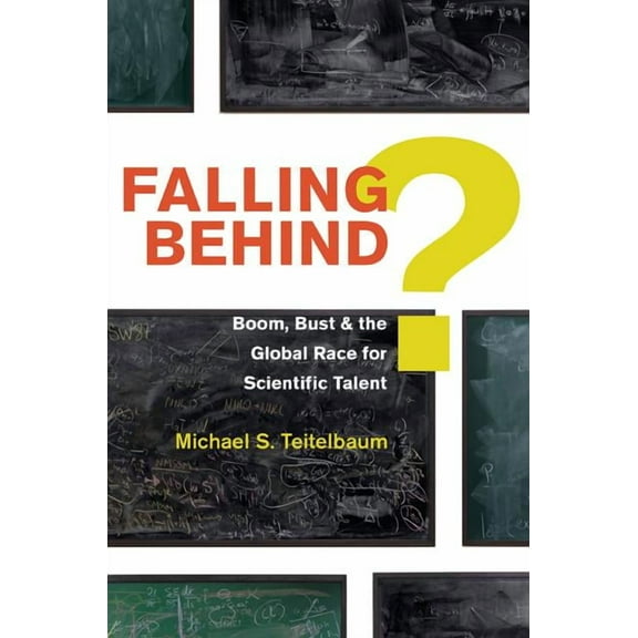 Falling Behind?: Boom, Bust, and the Global Race for Scientific Talent, (Hardcover)