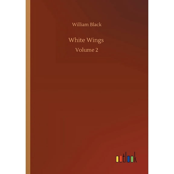 White Wings: Volume 2 - 9783752338218