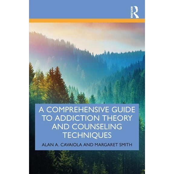 A Comprehensive Guide to Addiction Theory and Counseling Techniques, (Paperback)