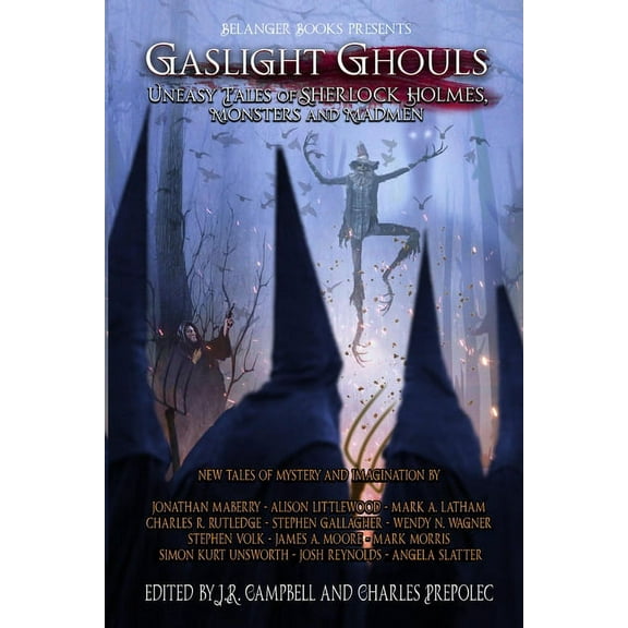 Gaslight Ghouls: Uneasy Tales of SHERLOCK HOLMES, Monsters and Madmen, (Paperback)
