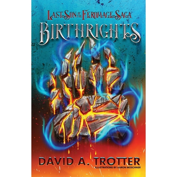 Birthrights: The Last Son of the Feromage Saga, (Paperback)