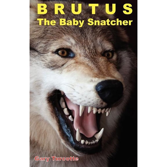 Brutus the Baby Snatcher, (Paperback)