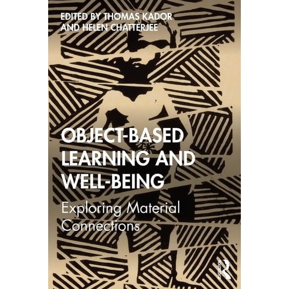 Object-Based Learning and Well-Being: Exploring Material Connections, (Paperback)
