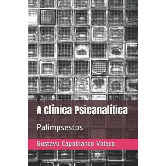 A Clínica Psicanalítica (Paperback)