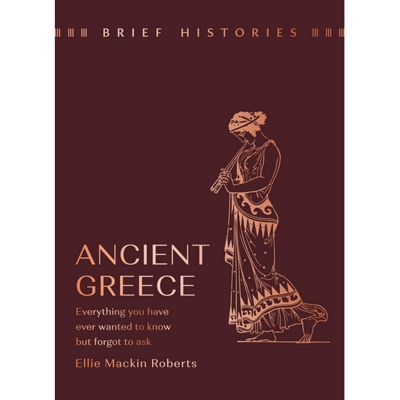 Brief Histories Brief Histories: Ancient Greece, (Hardcover)