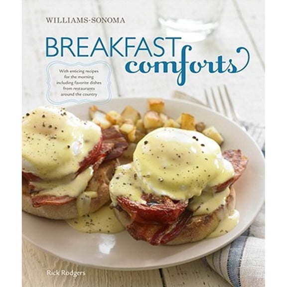 Pre-Owned Breakfast Comforts (Williams-Sonoma): With Enticing Recipes for the Morning, Including Favorite (Hardcover) by Rick Rodgers, Maren Caruso