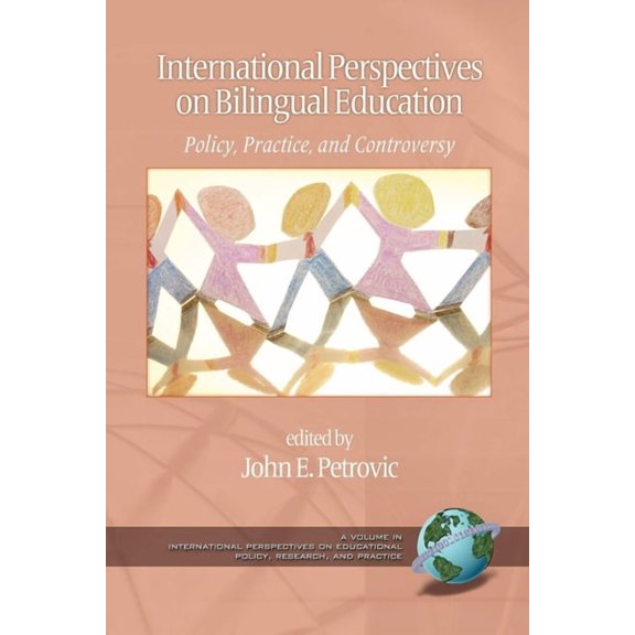 International Perspectives on Educationa International Perspectives on Bilingual Education: Policy, Practice, and Controversy, (Hardcover)