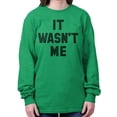 thumbnail image 3 of It Wasn't Me Funny Naughty One Liner Long Sleeve TShirt Men Women Brisco Brands 3X, 3 of 7