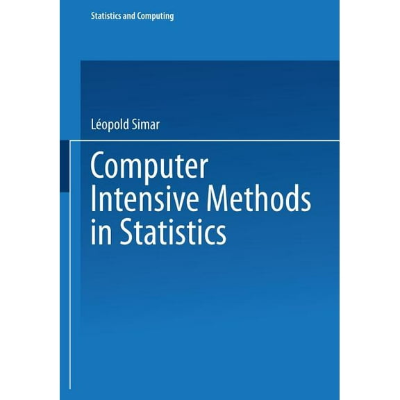 Statistics and Computing Computer Intensive Methods in Statistics, (Paperback)