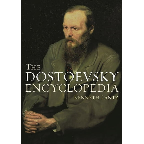 The Dostoevsky Encyclopedia, (Hardcover)