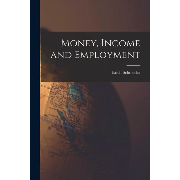 Money, Income and Employment, (Paperback)