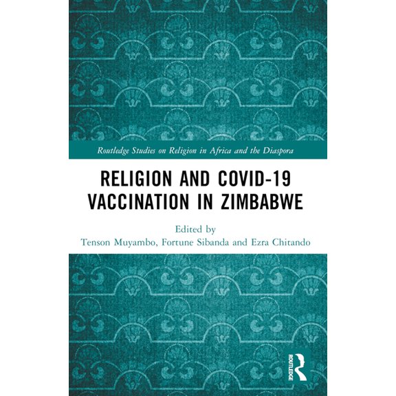 Routledge Studies on Religion in Africa Religion and COVID-19 Vaccination in Zimbabwe, (Paperback)