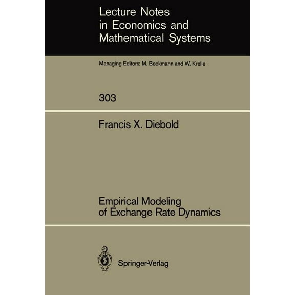 Lecture Notes in Economic and Mathematic Empirical Modeling of Exchange Rate Dynamics, Book 303, (Paperback)