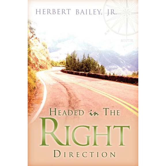 Headed in the Right Direction, (Paperback)