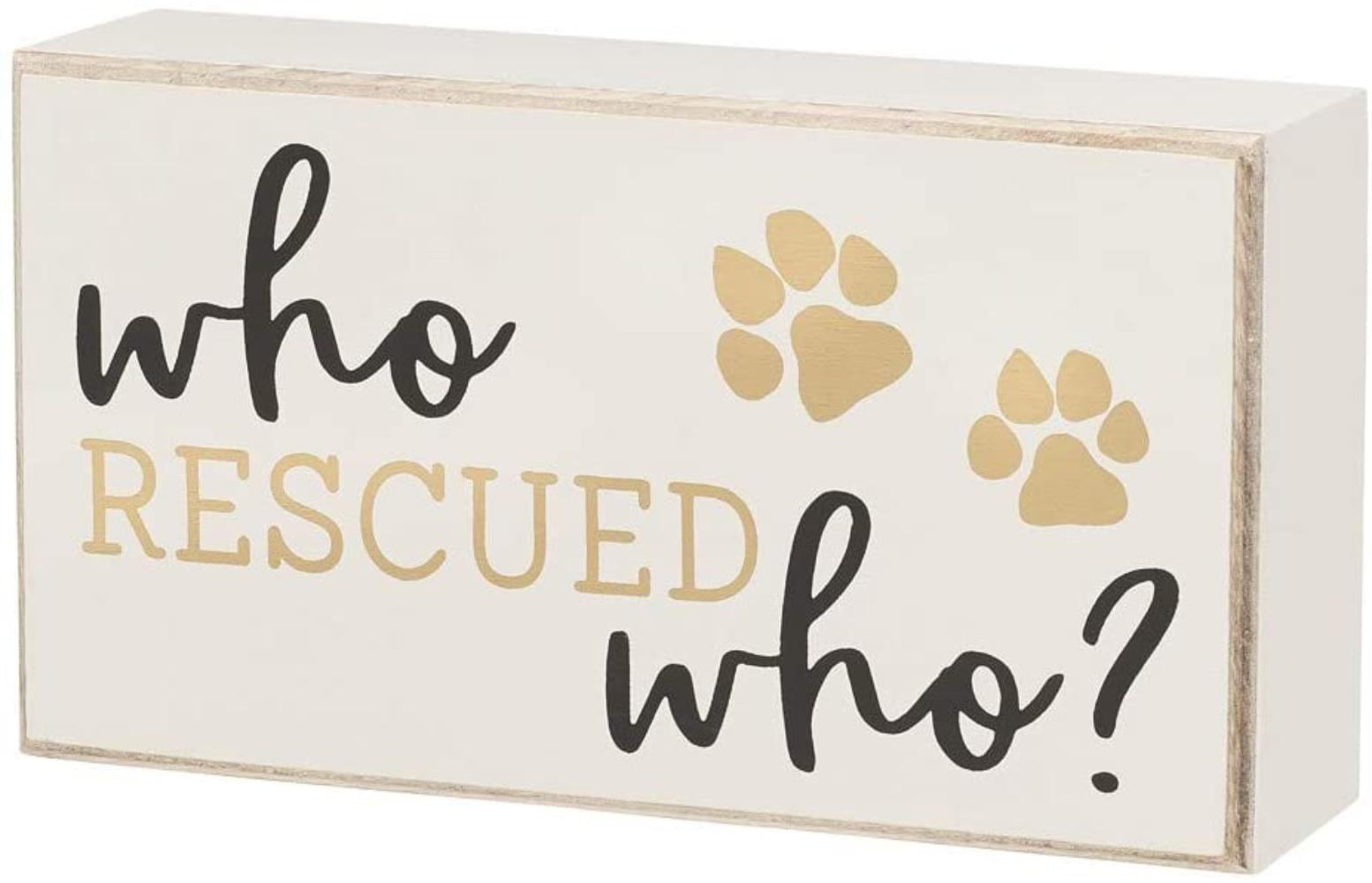 Collins Painting 'Who Rescued Who' Wood Block Sign 5.5