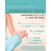 The Stress Reduction Workbook for Teens: Mindfulness Skills to Help You Deal with Stress, Pre-Owned (Paperback)