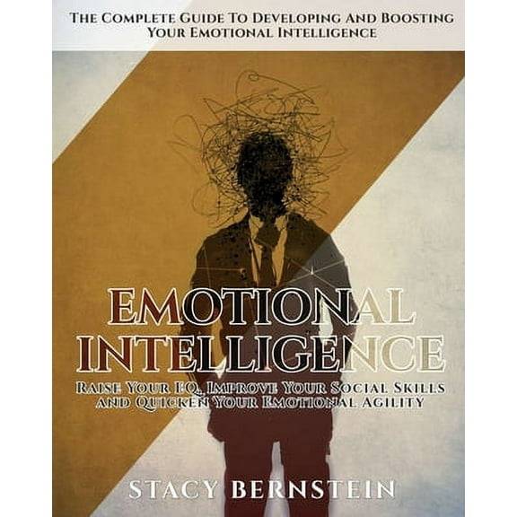 2.0: Emotional Intelligence: The Complete Guide to Developing and Boosting Your EQ - Raise Your EQ, Improve Your Social Skills and Quicken Your Emotional Agility (Paperback)