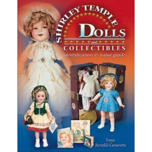 Pre-Owned The Complete Guide to Shirley Temple Dolls And Collectibles: Identification & Value Guide (Hardcover) 1574325051 9781574325058