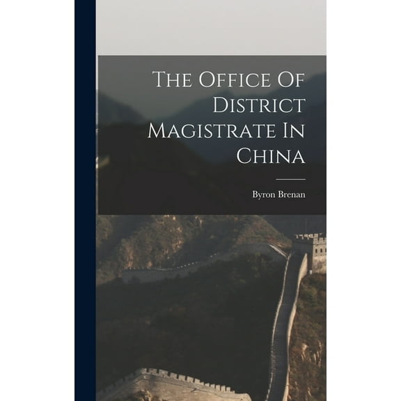 The Office Of District Magistrate In China (Hardcover)