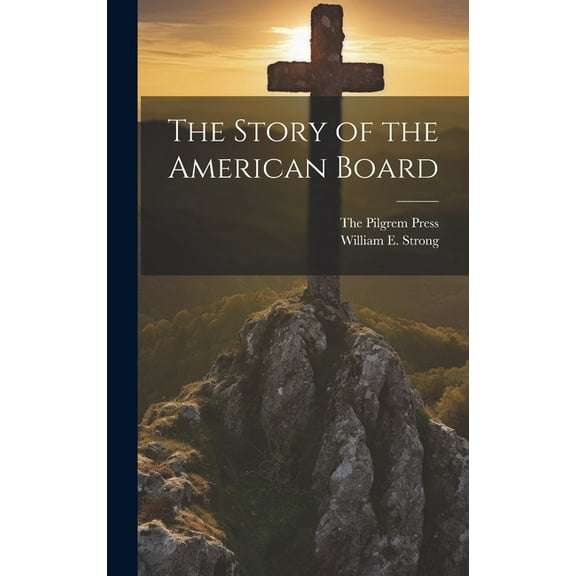The Story of the American Board (Hardcover)
