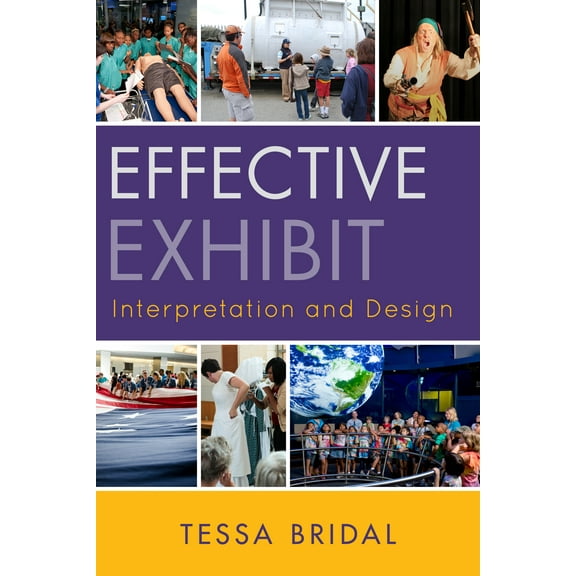 Effective Exhibit Interpretation and Design (Paperback)