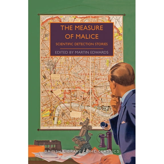 British Library Crime Classics The Measure of Malice: Scientific Detection Stories, (Paperback)