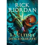 La ltima Descendiente / Daughter of the Deep -- Rick Riordan