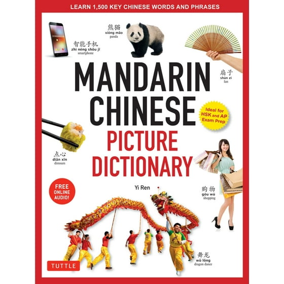 Mandarin Chinese Picture Dictionary Learn 1500 Key Chinese Words And Phrases Perfect For Ap And Hsk Exam Prep Includes Online Audio - 