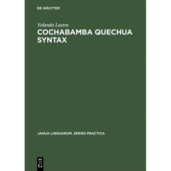 Janua Linguarum. Series Practica Cochabamba Quechua Syntax, Book 40, (Hardcover)