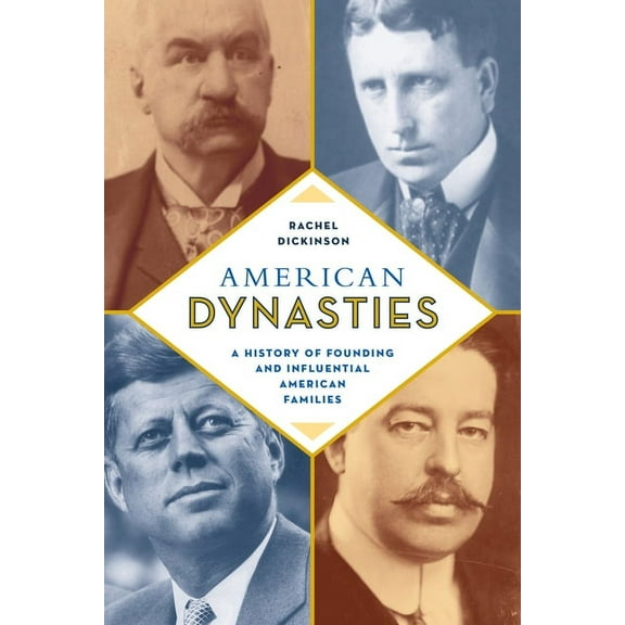 American Dynasties : A History of Founding and Influential American Families (Hardcover)