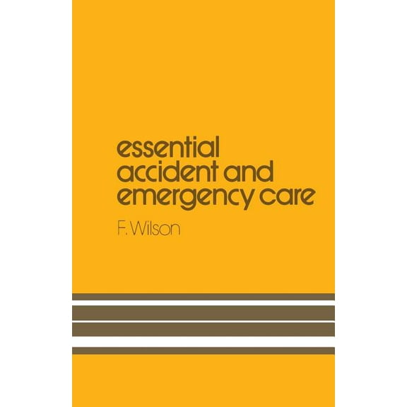 Essential Accident and Emergency Care, (Paperback)